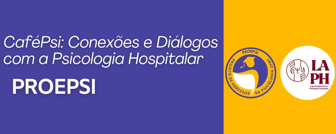 CaféPsi: Conexões e Diálogos com a Psicologia Hospitalar