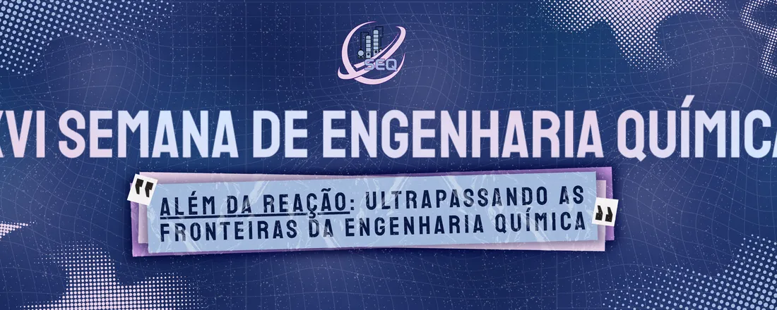 XVI Semana de Engenharia Química