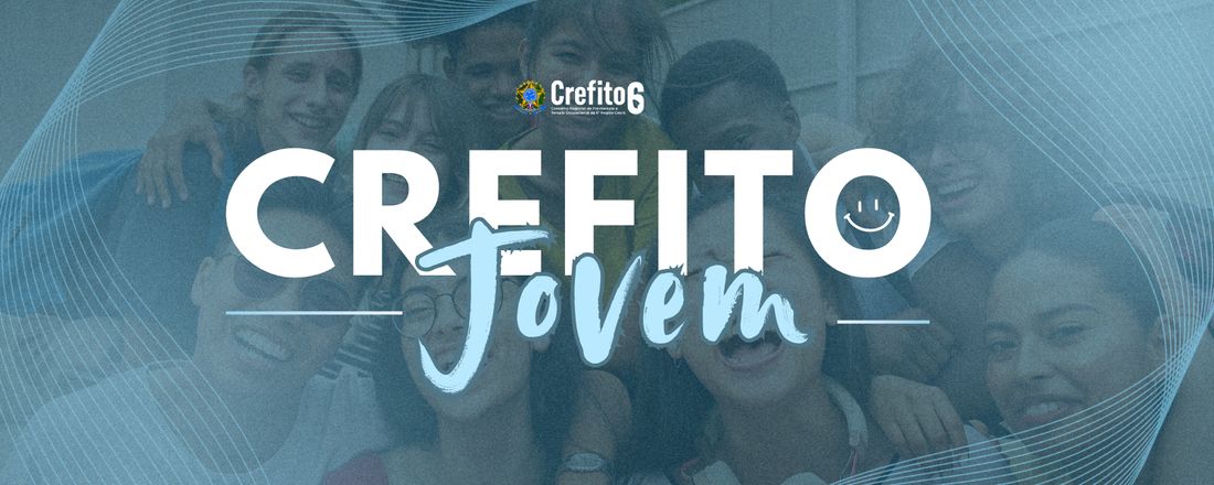 CREFITO-6 Jovem: Ética na Comunicação Profissional
