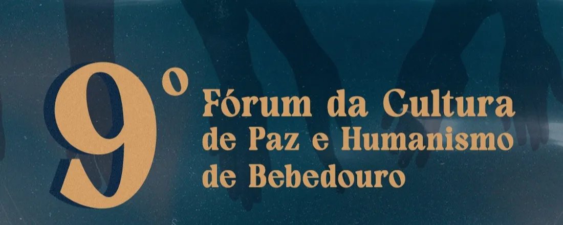 9° Fórum da Cultura de Paz e Humanismo de Bebedouro.