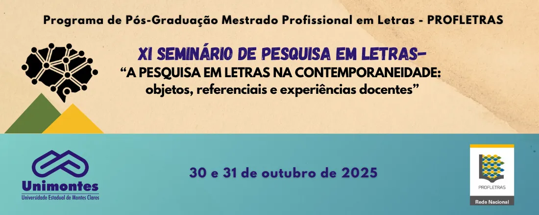 XI Seminário de Pesquisa em Letras - "A PESQUISA EM LETRAS NA CONTEMPORANEIDADE: objetos, referenciais e experiências docentes".