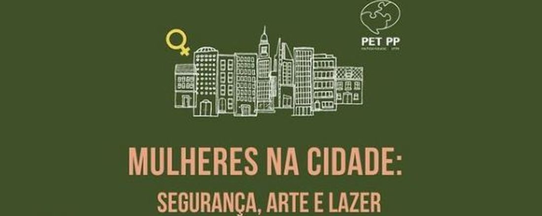 III EnFrente - Protagonismo Feminino & Conexões - Mulheres na cidade: segurança, arte e lazer - Dia 02