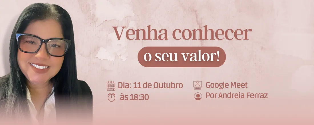 Venha conhecer o seu valor