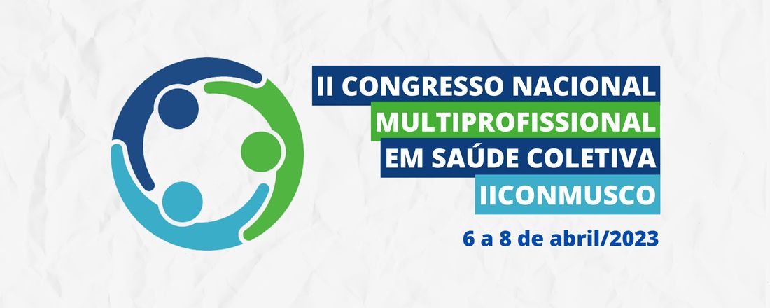 II CONGRESSO NACIONAL MULTIPROFISSIONAL EM SAÚDE COLETIVA - IICONMUSCO