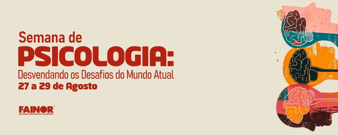 IV SEMANA ACADÊMICA DE PSICOLOGIA FAINOR | PSICOLOGIA: DESVENDANDO OS DESAFIOS DO MUNDO ATUAL