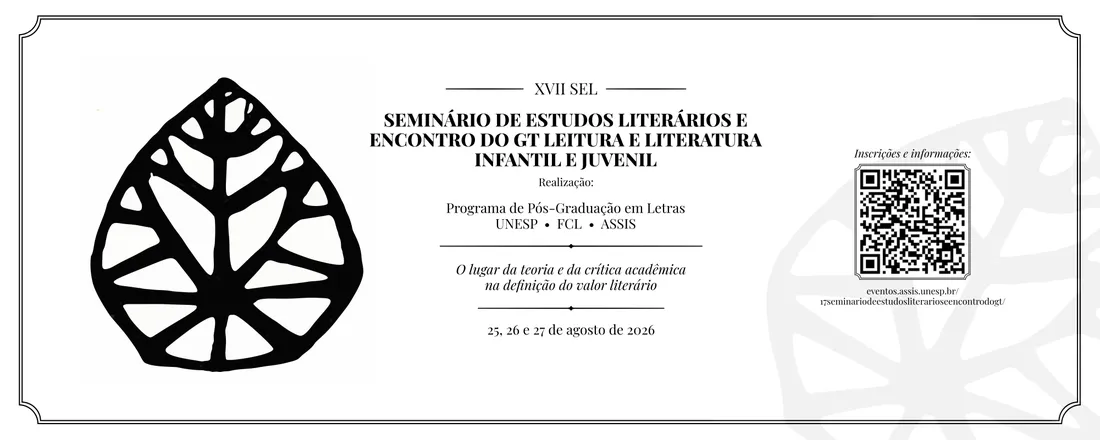 XVII Seminário de Estudos Literários e Encontro do GT Leitura e Literatura Infantil e Juvenil - O lugar da teoria e da crítica acadêmica na definição do valor literário