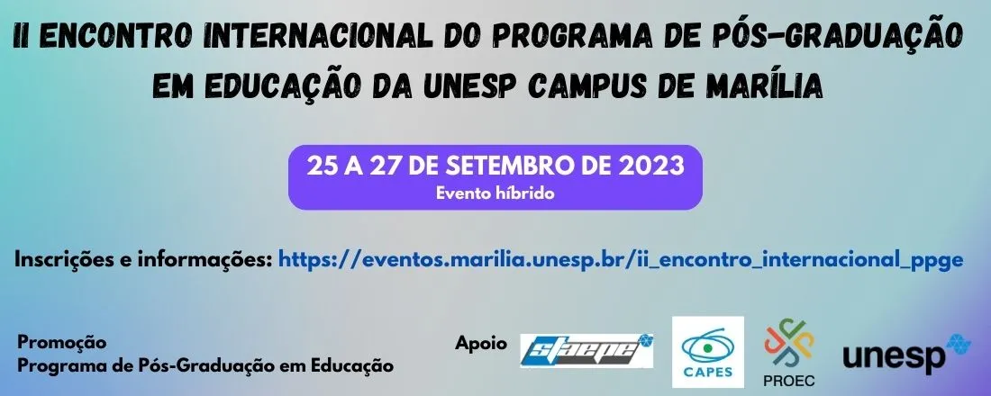 II ENCONTRO INTERNACIONAL DO PROGRAMA DE PÓS-GRADUAÇÃO EM EDUCAÇÃO DA UNESP CAMPUS DE MARÍLIA