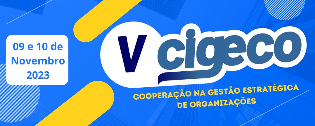 V CONGRESSO INTERNACIONAL DE GESTÃO ESTRATÉGICA DE ORGANIZAÇÕES E CONTROLADORIA