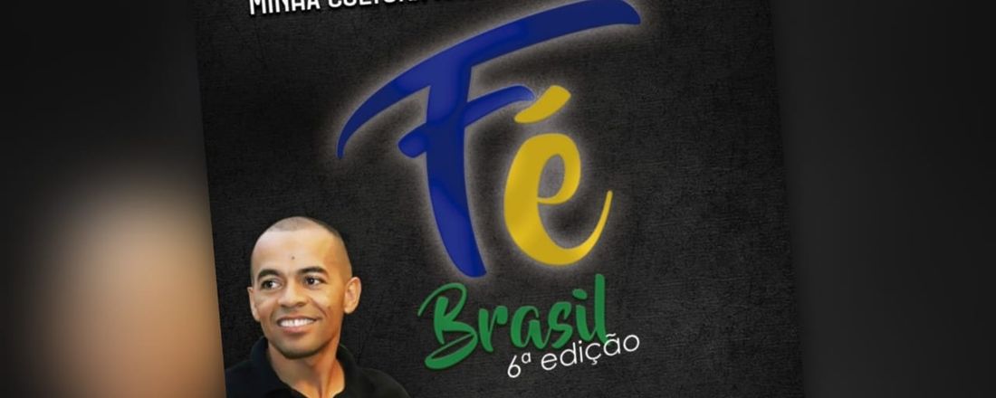 MINHA CULTURA NÃO ATRAPALHA A MINHA FÉ  - 6ª EDIÇÃO