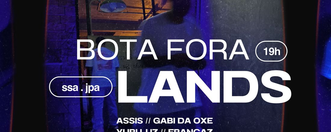 Bota Fora Lands
