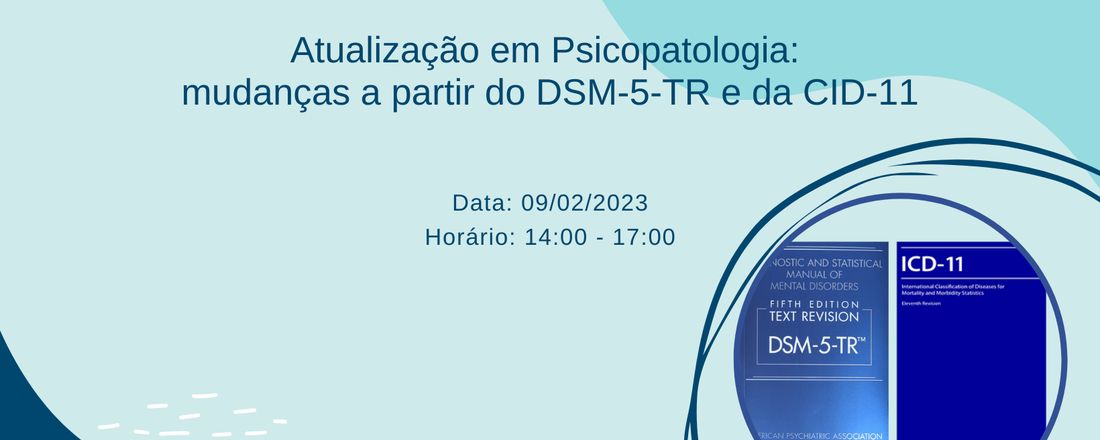 Reedição - Atualização em Psicopatologia: mudanças a partir do DSM-5-TR e da CID-11