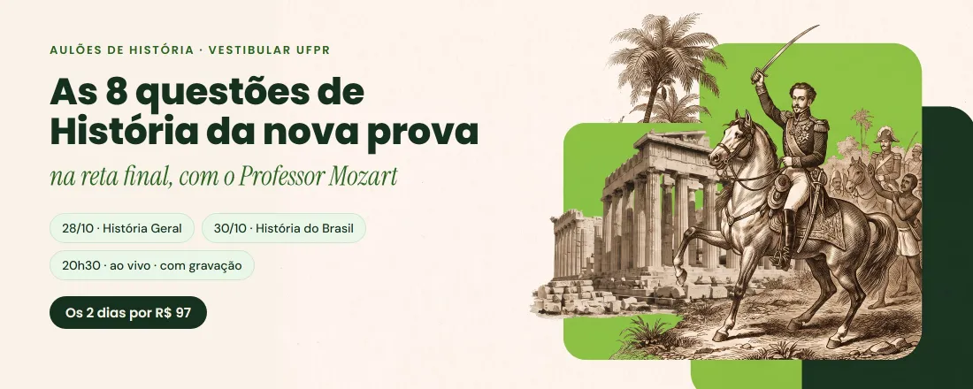 Aulões de História para o Vestibular UFPR com o Professor Mozart