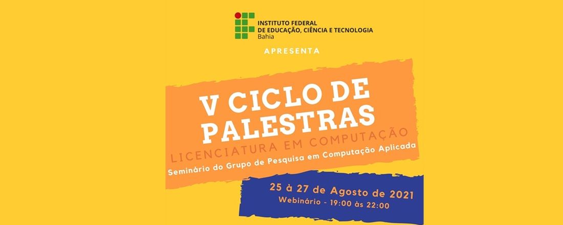 V Ciclo de palestras - Licenciatura em Computação