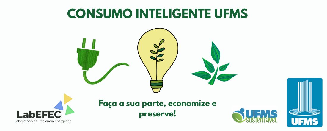 Workshop: Consumo Inteligente UFMS: Faça a sua parte, economize e preserve!