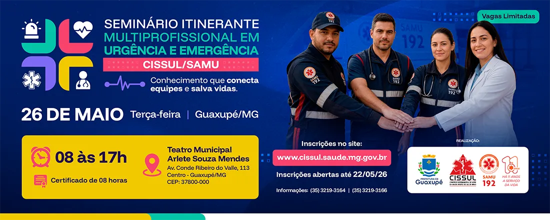 Seminário Itinerante Multiprofissional em Urgência e Emergência – CISSUL SAMU - Guaxupé/MG