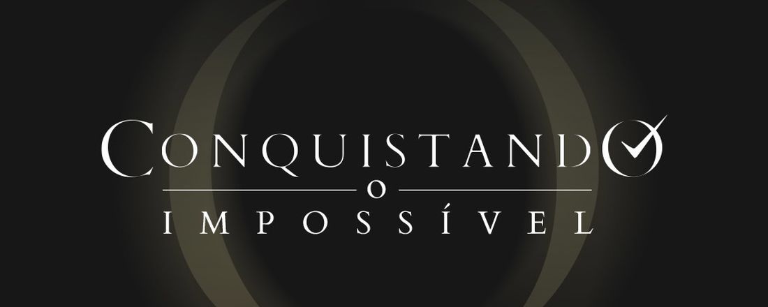 Conquistando o Impossível