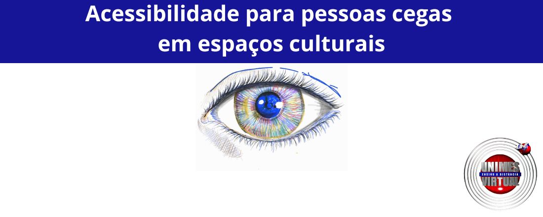 Acessibilidade para pessoas cegas em espaços culturais