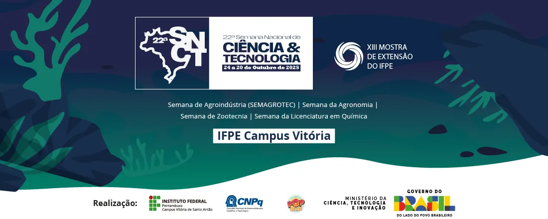 22ª SEMANA NACIONAL DE CIÊNCIA E TECNOLOGIA (SNCT) DO IFPE CAMPUS VITÓRIA DE SANTO ANTÃO