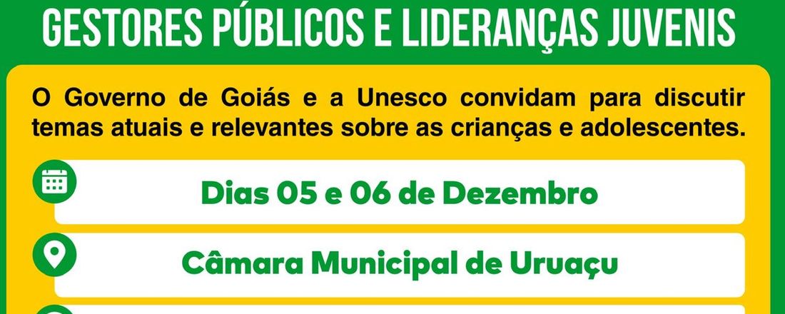 Capacitação do Sistema de Garantia de Direitos de Crianças e Adolescentes, Gestores Públicos e Lideranças Juvenis Uruaçu e Região