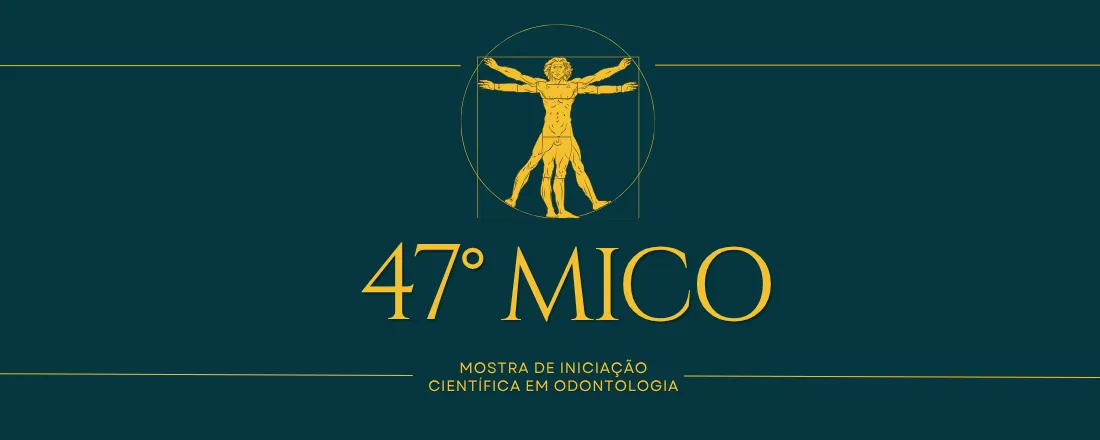 47° Mostra de Iniciação Científica em Odontologia