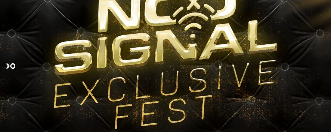 No Signal Exclusive Fest