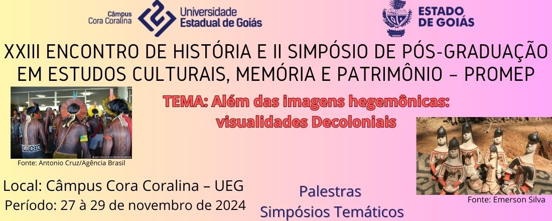 XXIII ENCONTRO DE HISTÓRIA E II SIMPÓSIO DE PÓS-GRADUAÇÃO EM ESTUDOS CULTURAIS, MEMÓRIA E PATRIMÔNIO – PROMEP