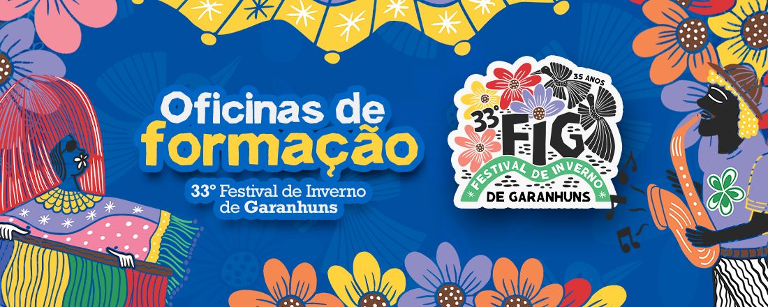 Oficinas de Formação - 33º Festival de Inverno de Garanhuns