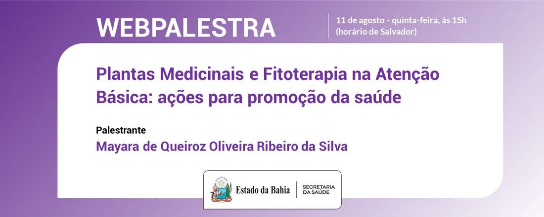 Webpalestra Plantas Medicinais e Fitoterapia na Atenção Básica: ações para promoção da saúde