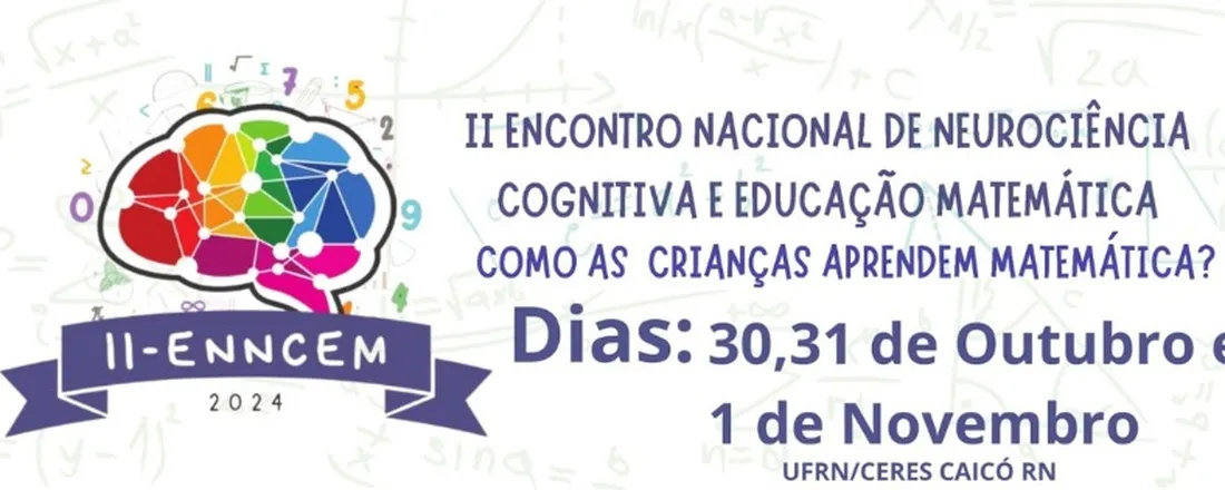 II Encontro Nacional de Neurociência Cognitiva e Educação Matemática: Como as crianças aprendem matemática?