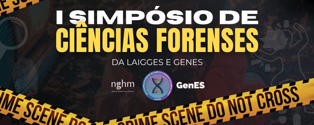 I Simpósio de Ciências Forenses da LAIGGES e GenES