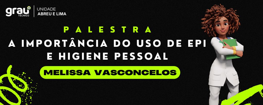 Palestra: A importância do uso de EPI's e Higiene Pessoal