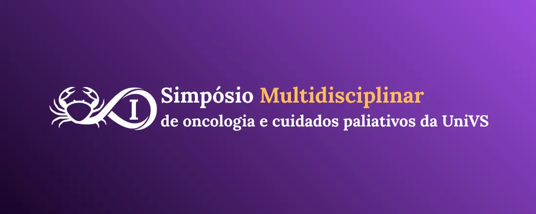 1º Simpósio Multidisciplinar de Oncologia e Cuidados Paliativos da UNIVS