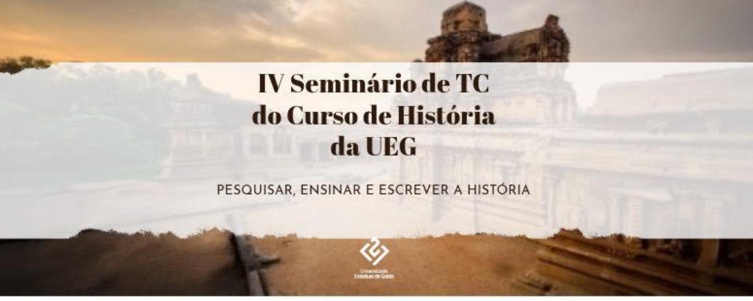 IV Seminário de TC do Curso de História da UEG