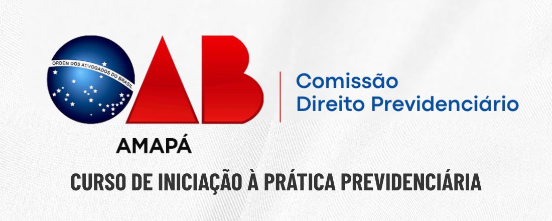 Curso de Iniciação à Prática Previdenciária