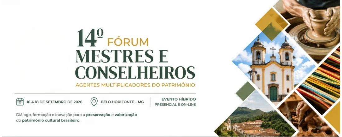 14º Fórum Mestres e Conselheiros: Agentes Multiplicadores do Patrimônio