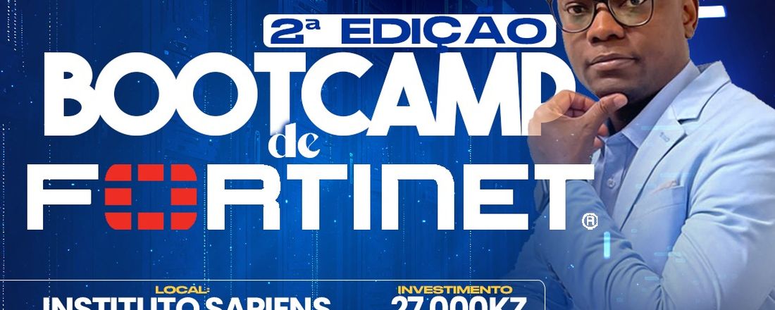 2ª Edição do Bootcamp De Fortinet