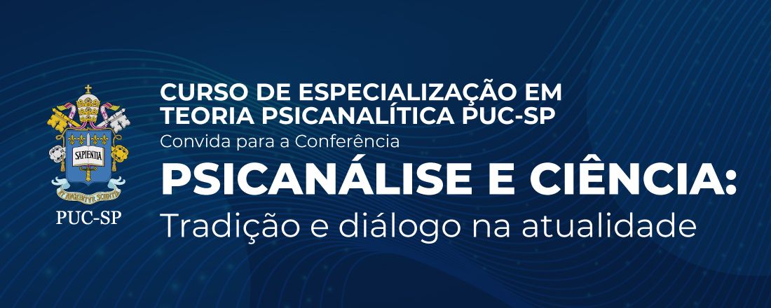 Psicanálise e Ciência: tradição e diálogo na atualidade