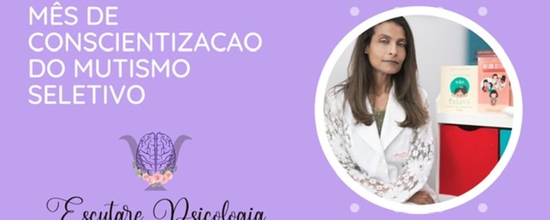 Mês de conscientização do Mutismo Seletivo - A importância da tríade (pais, terapeuta e escola) no tratamento do MS