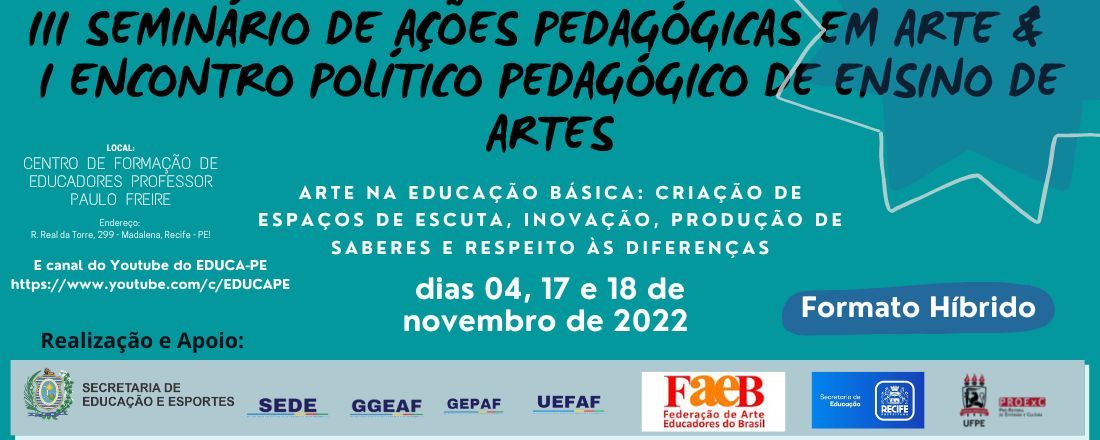 III SEMINÁRIO DE AÇÕES PEDAGÓGICAS EM ARTE & I ENCONTRO POLÍTICO PEDAGÓGICO DE ENSINO DE ARTES