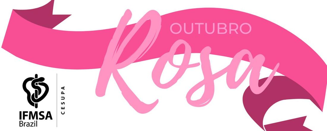 IFMSA BRAZIL CESUPA (outubro rosa) - INSCRIÇÃO
