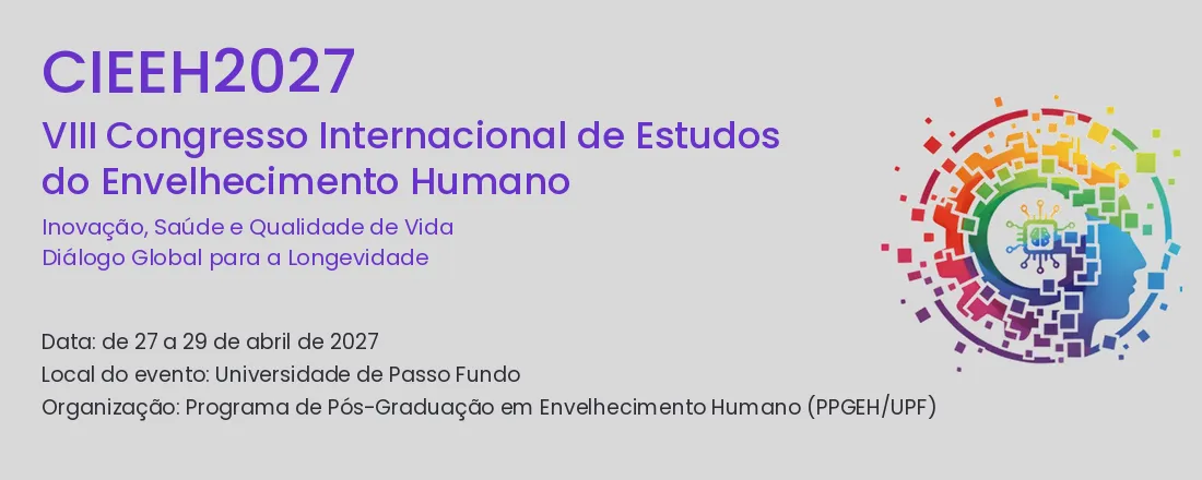 VIII Congresso Internacional de Estudos do Envelhecimento Humano: Inovação, Saúde e Qualidade de Vida - Diálogo Global para a Longevidade