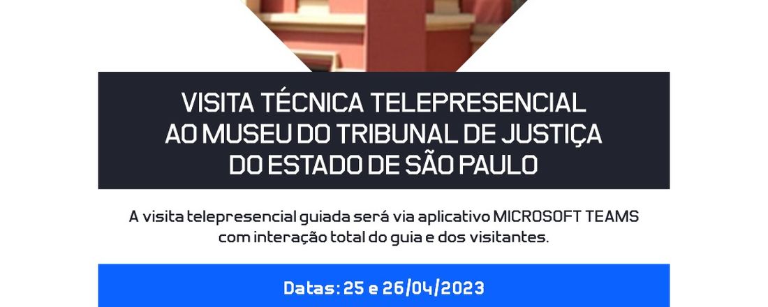 Visita técnica telepresencial ao museu do Tribunal de Justiça do Estado de São Paulo