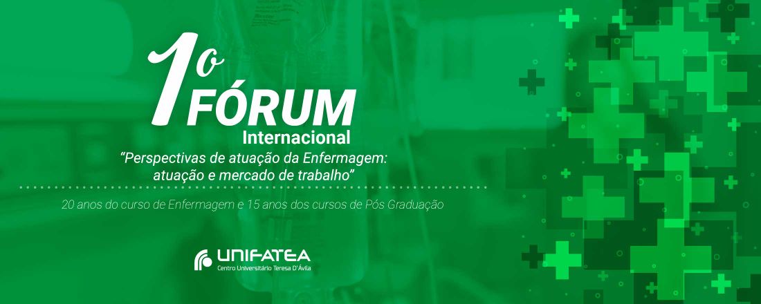 1º Fórum Internacional “Perspectivas de atuação da Enfermagem: atuação e mercado de trabalho”