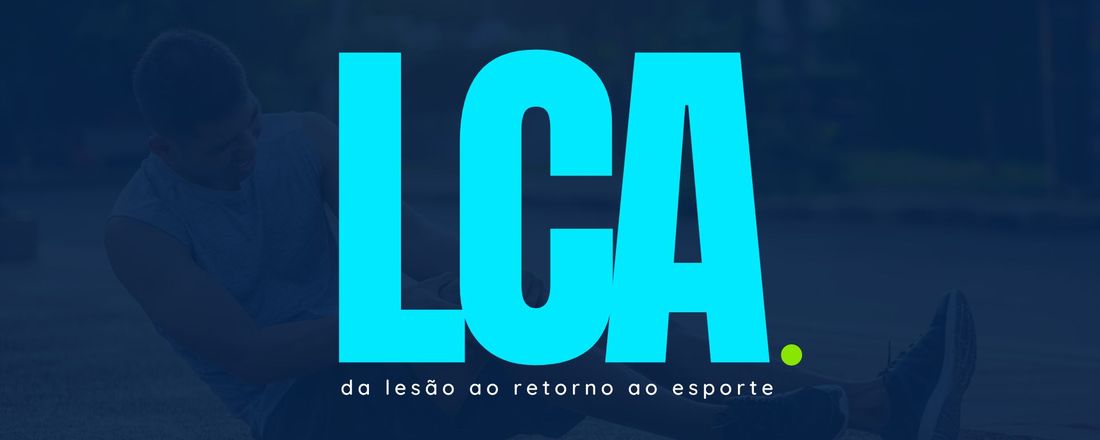 LCA: da lesão ao retorno ao esporte!