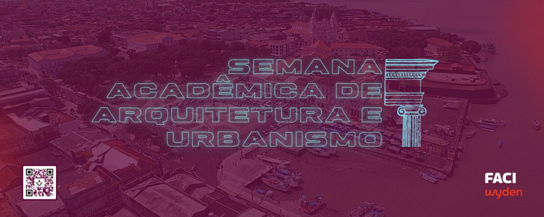 Semana Acadêmica de Arquitetura - FACI