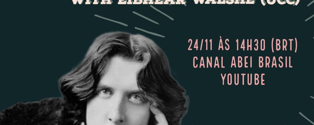 ABEI Webinar Series 10 - Oscar Wilde: In Conversation with Eibhear Walshe