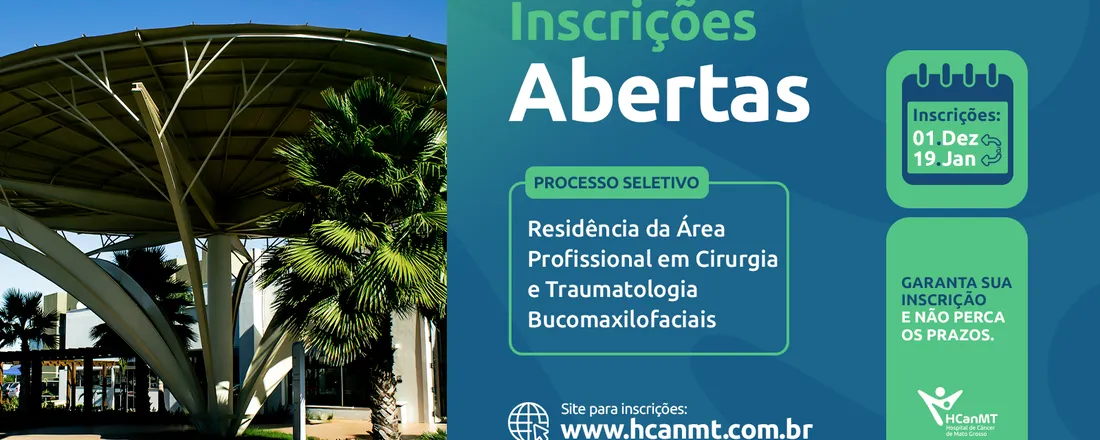 PROCESSO SELETIVO PARA RESIDÊNCIA EM CIRURGIA E TRAUMATOLOGIA BUCOMAXILOFACIAIS DO HOSPITAL DE CÂNCER DE MATO GROSSO 2026