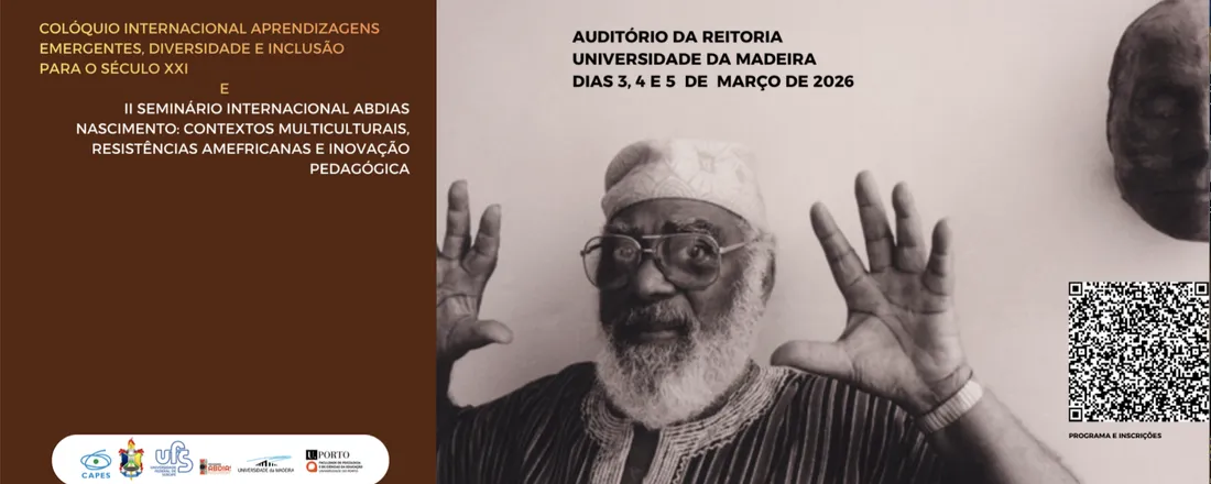 COLÓQUIO INTERNACIONAL APRENDIZAGENS EMERGENTES, DIVERSIDADE E INCLUSÃO PARA O SÉCULO XXI E II SEMINÁRIO INTERNACIONAL ABDIAS NASCIMENTO