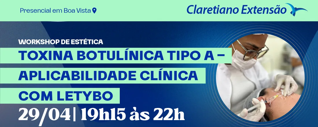 Workshop de Estética: Toxina Botulínica Tipo A – Aplicabilidade Clínica com Letybo
