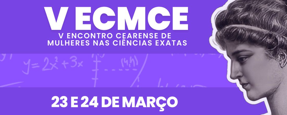 V ENCONTRO CEARENSE DE MULHERES NAS CIÊNCIAS EXATAS